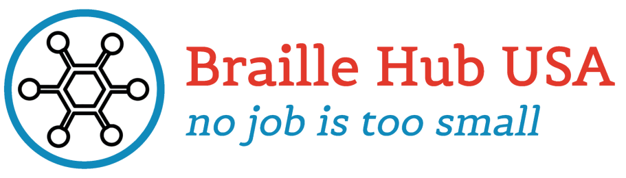 Braille Hub USA logo with text no job is too small
